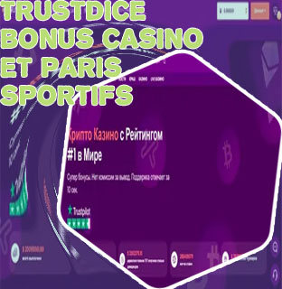 Dernières infos trustdice
