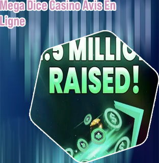 Récentes nouvelles mega dice